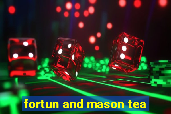 fortun and mason tea